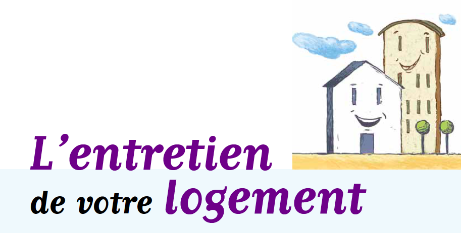 L'entretien de votre logement